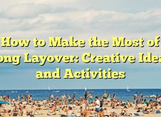 
How to Make the Most of a Long Layover: Creative Ideas and Activities