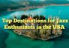 Top Destinations for Jazz Enthusiasts in the USA