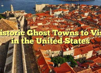 Historic Ghost Towns to Visit in the United States