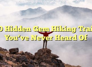 10 Hidden Gem Hiking Trails You’ve Never Heard Of