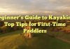 Beginner’s Guide to Kayaking: Top Tips for First-Time Paddlers