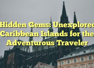Hidden Gems: Unexplored Caribbean Islands for the Adventurous Traveler