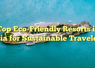 Top Eco-Friendly Resorts in Asia for Sustainable Travelers