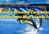 Family-Friendly Caribbean Destinations: Best Islands for Kids
