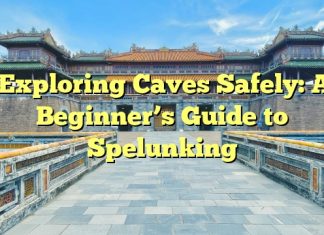 Exploring Caves Safely: A Beginner’s Guide to Spelunking