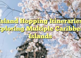 Island Hopping Itineraries: Exploring Multiple Caribbean Islands