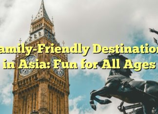 Family-Friendly Destinations in Asia: Fun for All Ages