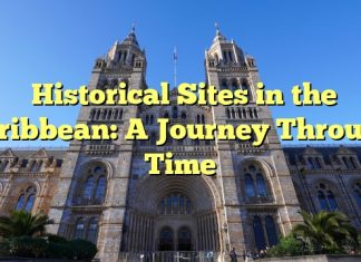 Historical Sites in the Caribbean: A Journey Through Time